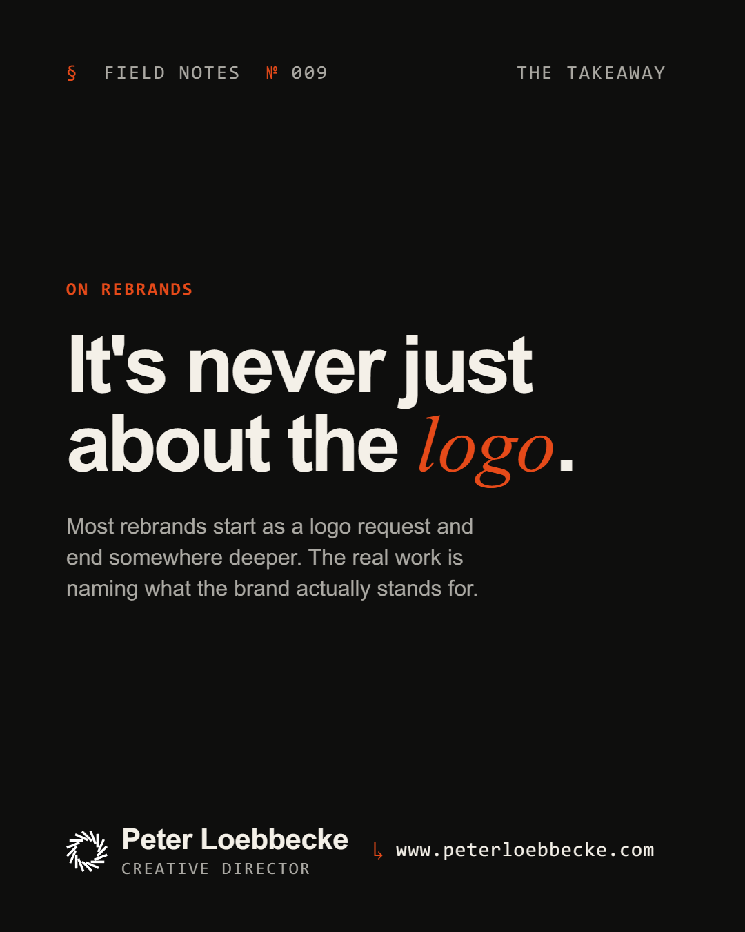 Field Notes Nº 009, on rebrands. It's never just about the logo.